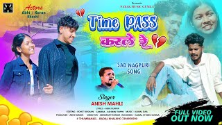Download lagu Time pass karle re 💔🥀 singer Anish Mahli New Nagpuri sad song!! mp3