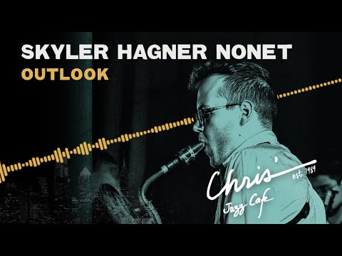 Skyler Hagner Nonet | Outlook