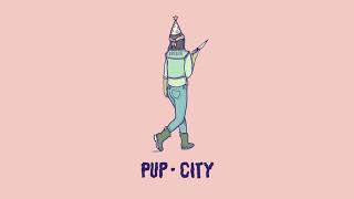 PUP - City (Audio)