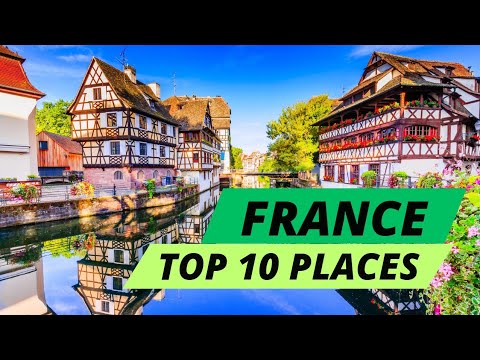 Top 10 Places to Visit in France | Top 10 Trips