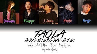 B.I.G (비아이지) - Taola (타올라) (Color Coded Lyrics Han/Rom/Eng)