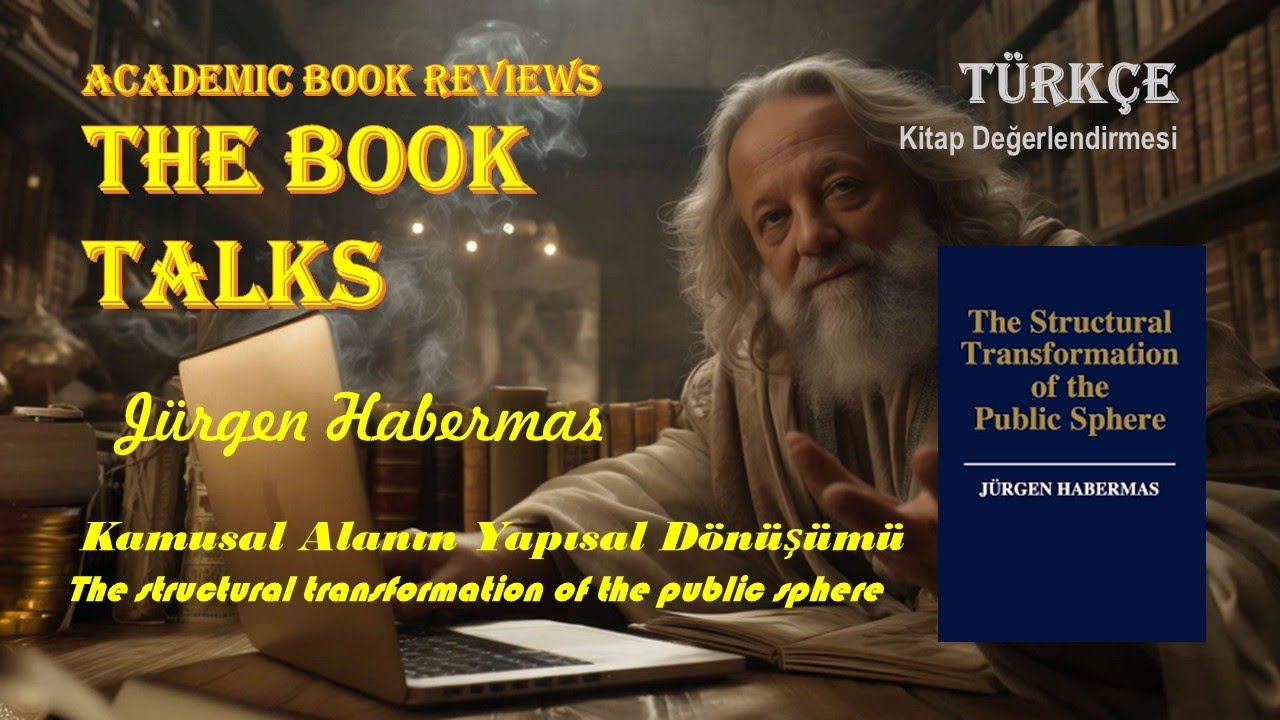 Kitap Değerlendirme: Jürgen Habermas - Kamusal Alanın Yapısal Dönüşümü