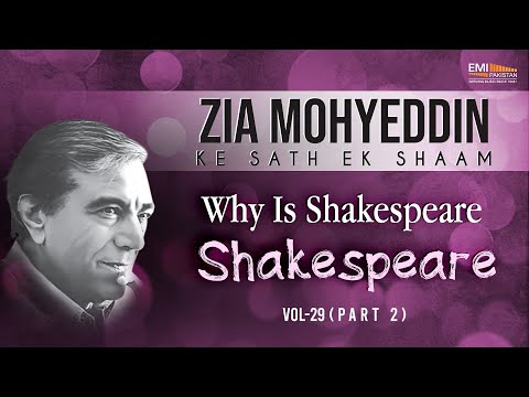 Why Is Shakespeare, Shakespeare -  Part 2 | Zia Mohyeddin Ke Sath Aik Shaam Vol.29