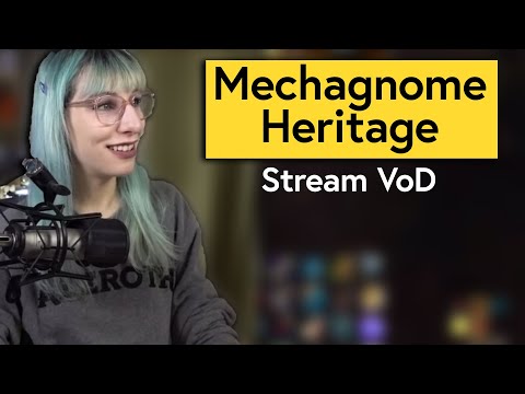 Unlocking Mechagnome Heritage Armor! May 3 2020 Live Stream VoD