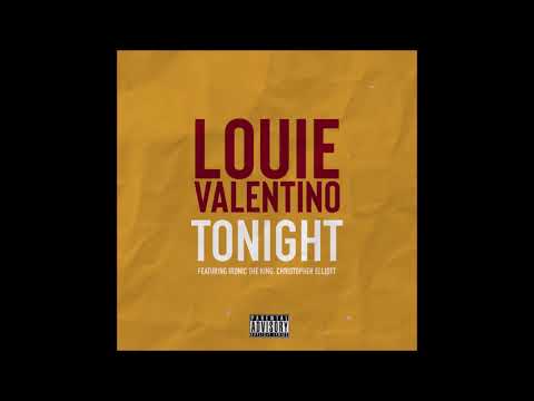 Louie Valentio - Tonight [DIRTY] (feat Ironic The King X Christopher Elliott)