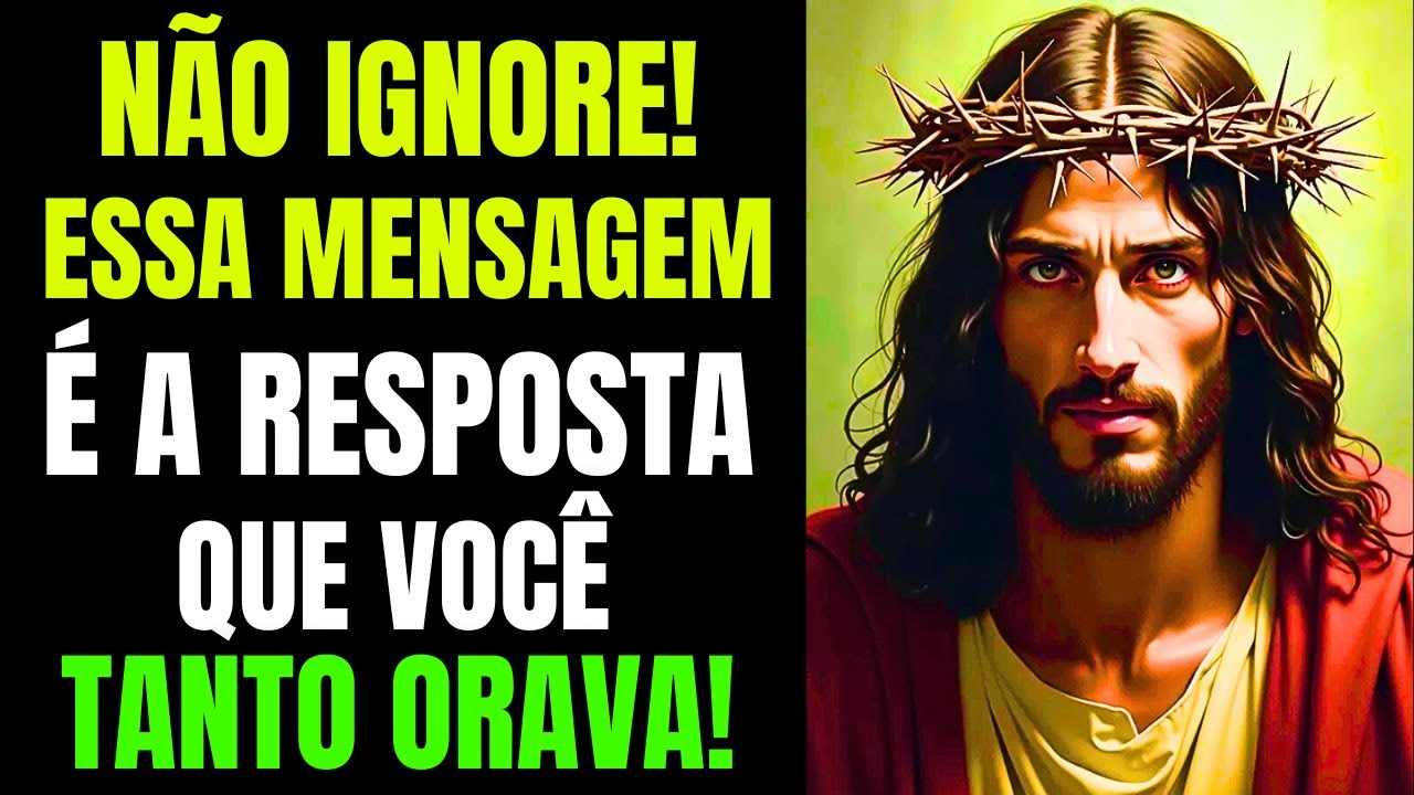🛑NÃO IGNORE! ESSA MENSAGEM É A RESPOSTA QUE VOCÊ TANTO ORAVA! MENSAGEM DE DEUS