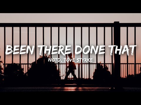 NOTD - Been There Done That (Lyrics) ft. Tove Styrke