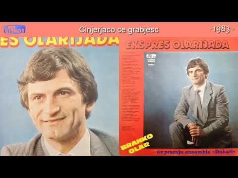 Branko Olar - Cinjerjaco ce grabjesc - (Audio 1983)