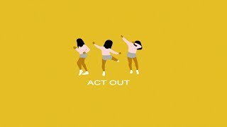 Act Out Music Video