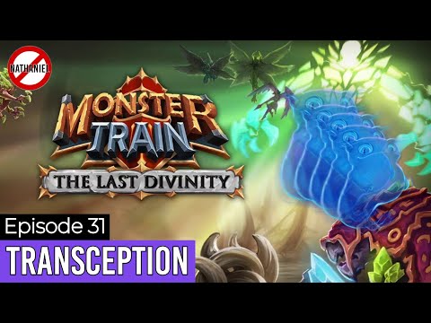 Transception - The Last Divinity Episode 31 [Monster Train]