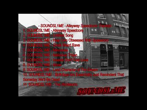 SOUNDSL1ME - Alleyway Speedcore [Full Album]