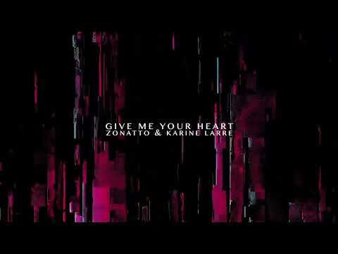 Zonatto & Karine Larré - Give Me Your Heart