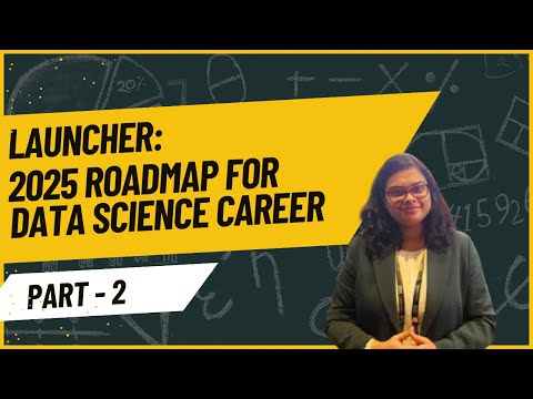 Part 2:2025 Roadmap to Learn Data Science from Scratch - Beginners Guide to a Career in Data.