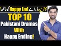 Top 10 Pakistani Dramas With Happy Endings! ARY DIGITAL | Har Pal Geo | HUM TV | MR NOMAN ALEEM