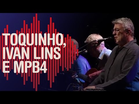 Toquinho, Ivan Lins e MPB4 - Hypershow - Parte 2