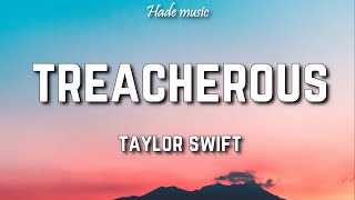 Taylor Swift - Treacherous (Lyrics)