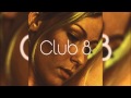 Club 8 - The Sand and The Sea [HQ]