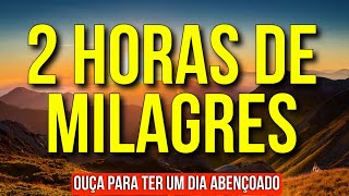 2 HORAS DE AFIRMAÇÕES PARA TER UM DIA ABENÇOADO