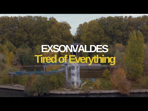 Exsonvaldes - Tired of Everything (Official Video)
