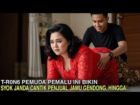 Pemuda 20 tahun kuli bangunan dan pemalu  nekat h4m*l1 wanita janda 40 tahun penjual jamu gendong