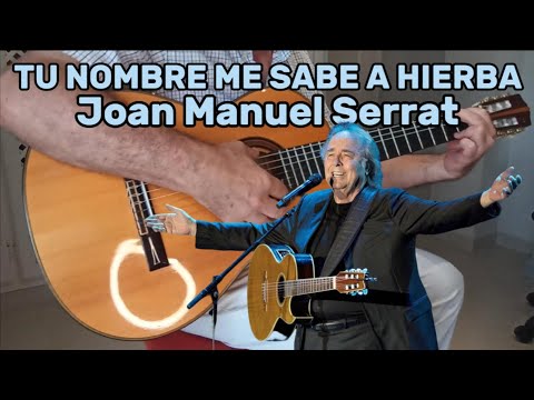 Tu Nombre Me Sabe A Hierba - Joan Manuel Serrat