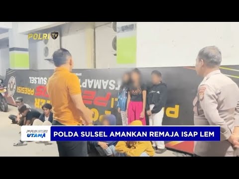 POLDA SULSEL AMANKAN REMAJA ISAP LEM
