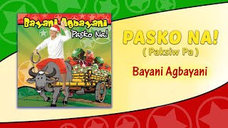 Bayani Agbayani Pasko Na! (Paksiw Pa) with lyrics