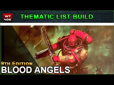 Thematic List Build: Blood Angels - 9th Edition