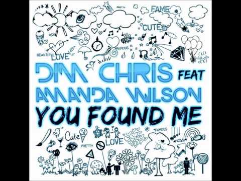 Dim Chris feat Amanda Wilson - You Found Me