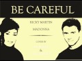 RICKY MARTIN & MADONNA - Be Careful (vocal ...