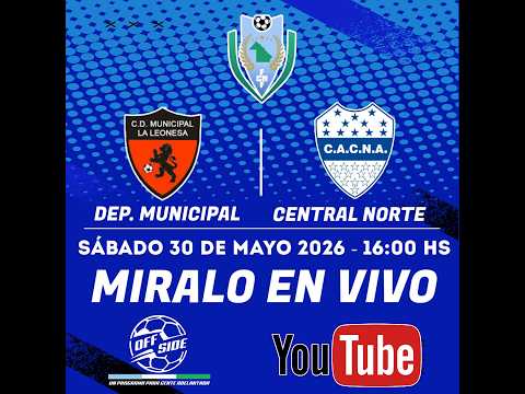 MUNICIPAL LA LEONESA VS CENTRAL NORTE//TORNEO FEDERATIVO-IDA-ZONA ESTE