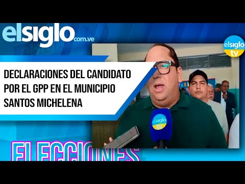 Declaraciones del candidato por el GPP en el municipio Santos Michelena