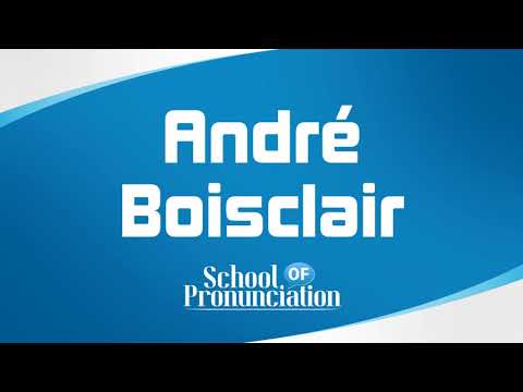 Learn How To Pronounce André Boisclair
