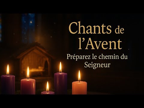 Les Plus Beaux Chants de l’Avent – Entrer dans la Lumière de Noël