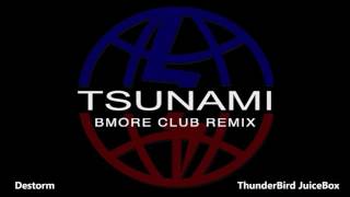 Destorm - Tsunami Official Bmore Club Remix @Tbjb