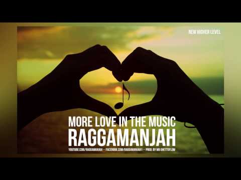 Raggamanjah - More love in the music