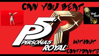 Can you beat Persona 5 Royal without confidants?