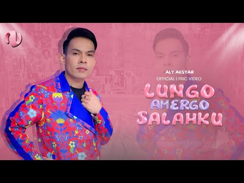 LUNGO AMERGO SALAHKU - ALY AKSYAR (Official Lyric Video)
