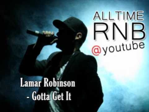 Lamar Robinson - Gotta Get It [RNBALLTIME @ Youtube]