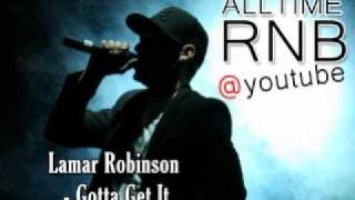 Lamar Robinson - Gotta Get It [RNBALLTIME @ Youtube]