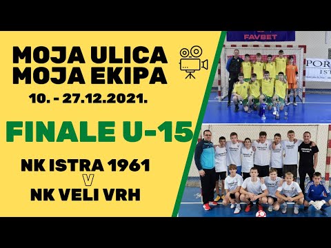 Moja Ulica Moja Ekipa Favbet 2022. FINALE U15 - NK Veli Vrh - Istra 1961