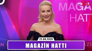 Magazin Hattı | 22 Ağustos 2026