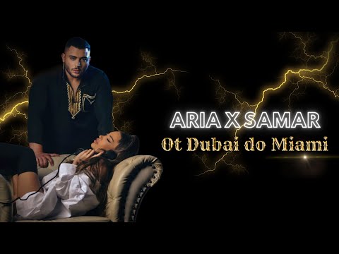 ARIA x SAMAR – OT DUBAI DO MIAMI / ОТ ДУБАЙ ДО МАЯМИ [OFFICIAL 4K VIDEО] 2023