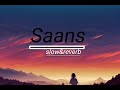 Saans Slow Reverb Love Lofi Song Slowedandreverb Mainix