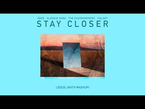 Zedd X Alessia Cara X The Chainsmokers X Halsey - Stay Closer (JÄVIT Mashup)