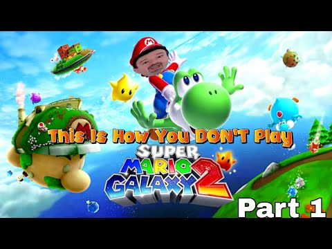 This Is How You DON'T Play Super Mario Galaxy 2 Part 1 (Venus World Order Edition)