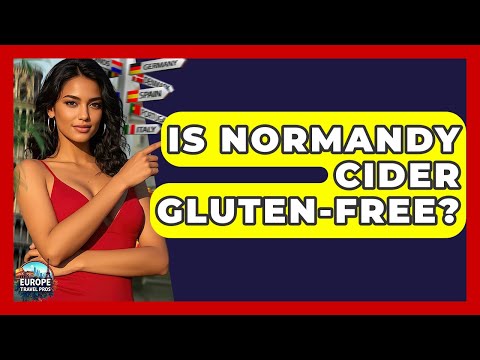 Is Normandy Cider Gluten-Free? - Europe Travel Pros