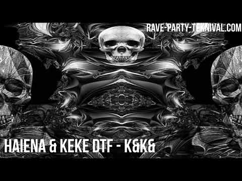 Haiena & Keke DTF - K&K& [ ACID TEKNO MENTAL ]