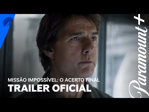 Missão Impossível: O Acerto Final | Trailer Oficial Dublado | Paramount Plus Brasil