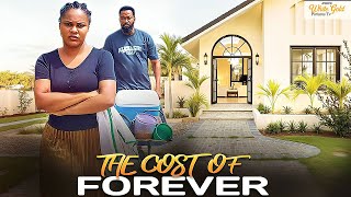 THE COST OF FOREVER - NIGERIAN MOVIES 2025 LATEST FULL MOVIES #trending